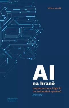 AI na hraně - Implementace Edge AI do embedded systémů prakticky