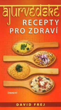 Ájurvédské recepty pro zdraví