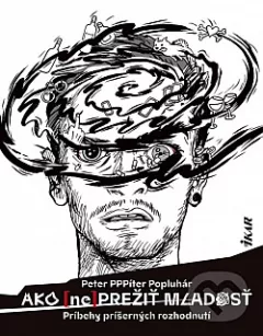 Ako (ne)prežiť mladosť: Príbehy príšerných rozhodnutí