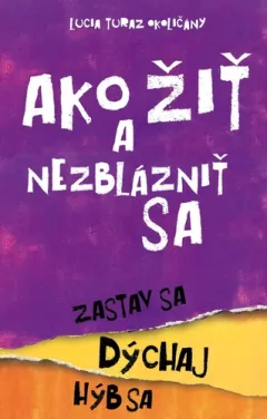 Ako žiť a nezblázniť sa