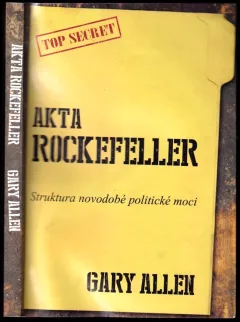 Akta Rockefeller - Strukturu novodobé politické moci