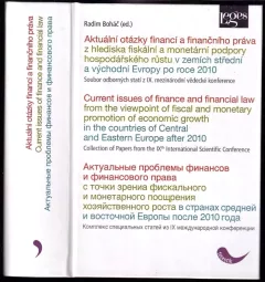 Aktuální otázky financí a finančního práva z hlediska fiskální a monetární podpory hospodářského růstu v zemích střední a východní Evropy po roce 2...