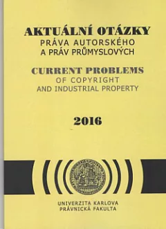 Aktuální otázky práva autorského a práv průmyslových 2016