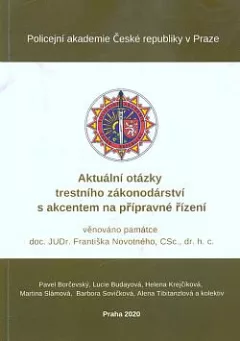 Aktuální otázky trestního zákonodárství s akcentem na přípravné řízení