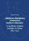 Akulturace hinduismu a formování moderní religiozity - K sociálním dějinám českého okultismu 1891 - 1941