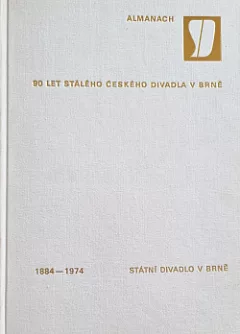 Almanach Státního divadla v Brně : 1884 - 1974. Sv. 2. Soupis repertoáru českého divadla v Brně