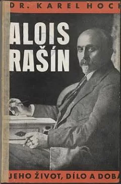 Alois Rašín, jeho život, dílo a doba