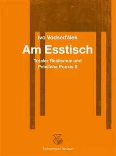 Am Esstisch - Totaler Realismus und Peinliche Poesie II