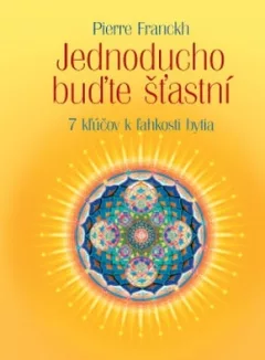ANAG Jednoducho buďte šťastní - 7 kľúčov k ľahkosti bytia