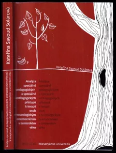 Analýza speciálně pedagogických a speciálně andragogických přístupů k terapii osob s neurologickým onemocněním v seniorském věku (Kateřina Sayoud S...