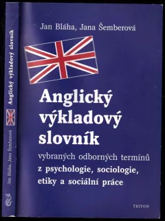 Anglický výkladový slovník vybraných odborných termínů z psychologie, sociologie, etiky a sociální práce