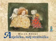 Anjeličku, môj strážničku