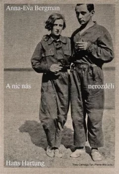 Anna-Eva Bergman a Hans Hartung: A nic nás nerozdělí