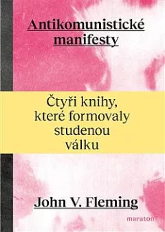 Antikomunistické manifesty: Čtyři knihy, které formovaly studenou válku