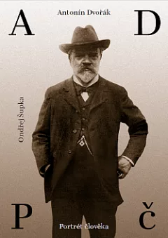 Antonín Dvořák: Portrét člověka