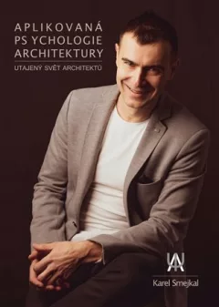Aplikovaná psychologie architektury - Utajený svět architektů