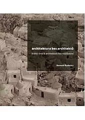 Architektura bez architektů - Krátký úvod k architektuře bez rodokmenu