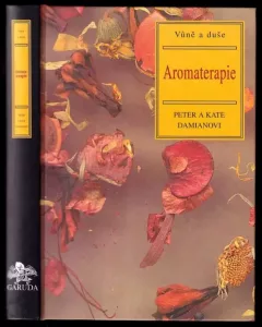 Aromaterapie : vůně a duše