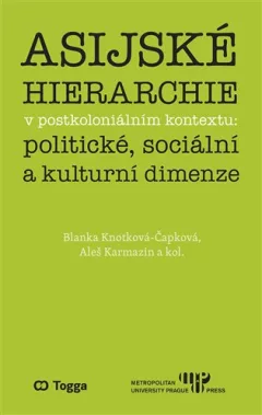 Asijské hierarchie v postkoloniálním kontextu: politické, sociální a kulturní dimenze