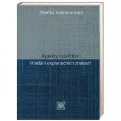 Aspekty vysvětlení - hledání explanačních znalostí