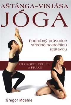 Aštánga-vinjása jóga - Podrobný průvodce středně pokročilou sestavou