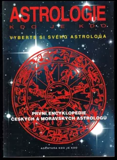 Astrologie : kdo je kdo : [první encyklopedie českých a moravských astrologů]