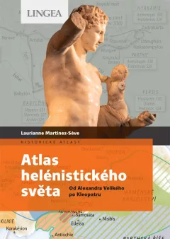 Atlas helénistického světa - Od Alexandra Velikého po Kleopatru