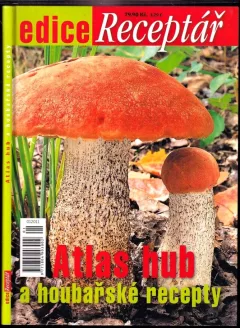 Atlas hub ; Houbařské recepty