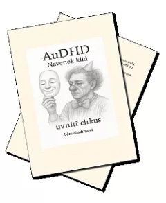 AuDHD: Navenek klid, uvnitř cirkus