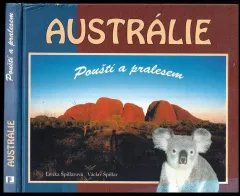 Austrálie : pouští a pralesem