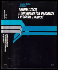 Automatizácia technologických pracovíck v plošnom tvárnení