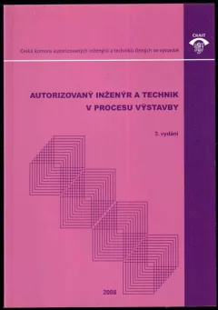 Autorizovaný inženýr a technik v procesu výstavby