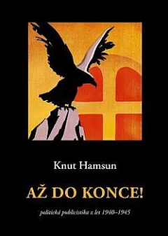 Až do konce!: Politická publicistika z let 1940–1945