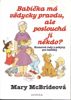 Babička má vždycky pravdu, ale poslouchá ji někdo?