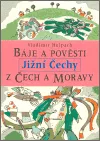 Báje a pověsti z Čech a Moravy. Jižní Čechy