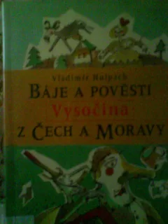 Báje a pověsti z Čech a Moravy. Vysočina