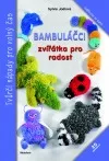Bambuláčci - zvířátka pro radost