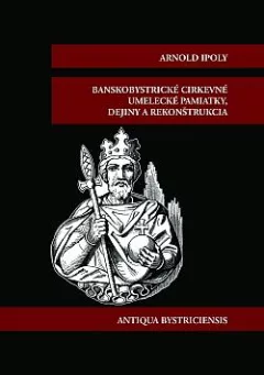 Banskobystrické cirkevné umelecké pamiatky, dejiny a rekonštrukcia