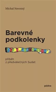 Barevné podkolenky - Příběh z předválečných Sudet