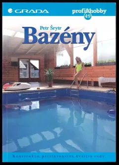 Bazény : konstrukce, příslušenství, kvalita vody