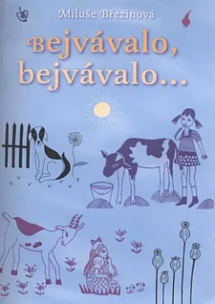 Bejvávalo, bejvávalo...