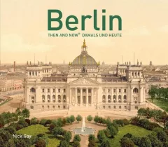 Berlin Then and Now