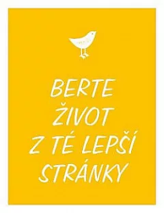 Berte život z té lepší stránky