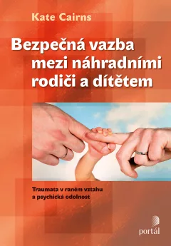 Bezpečná vazba mezi náhradními rodiči a dítětem