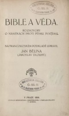Bible a věda: rozhovory o námitkách proti Písmu svatému