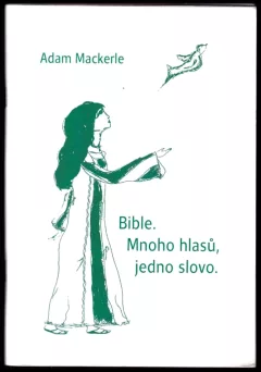 Bible - mnoho hlasů, jedno slovo