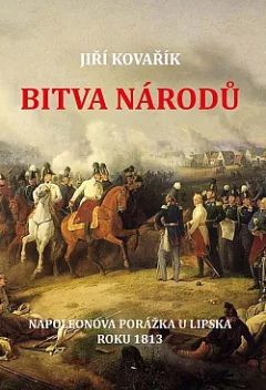 Bitva národů: Napoleonova porážka u Lipska roku 1813
