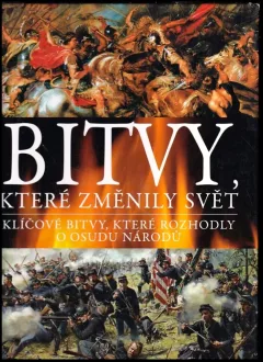 Bitvy, které změnily svět