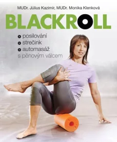 Blackroll - Posilování, strečink, automasáž s pěnovým válcem