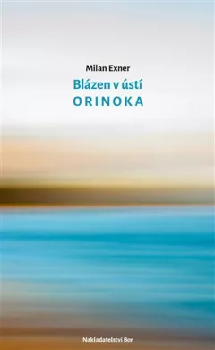 Blázen v ústí Orinoka